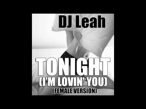 Tonight (I'm Lovin' You) (Girl Answer Mix) DJ Leah